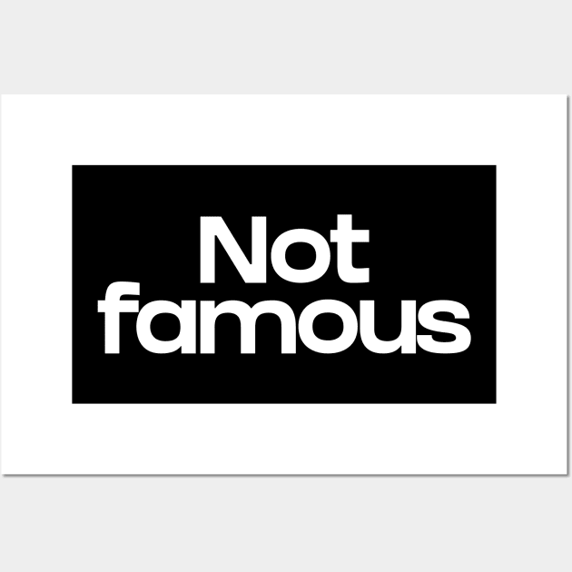 Not famous Wall Art by NomiCrafts